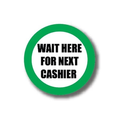 Ergomat 32in CIRCLE SIGNS Wait Here For Next Cashier DSV-SIGN 1024 #6155 -UEN
